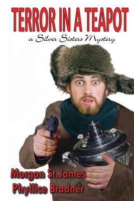 Terror in a Teapot: A Silver Sisters Mystery 1496155238 Book Cover