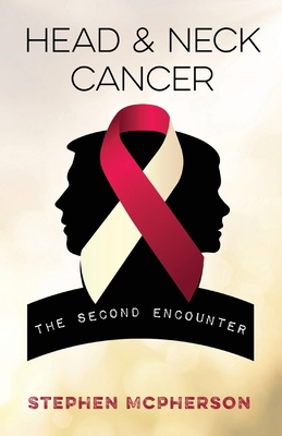 Head and Neck Cancer: The Second Encounter 1925707156 Book Cover