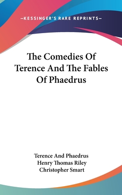 The Comedies Of Terence And The Fables Of Phaedrus 0548369356 Book Cover