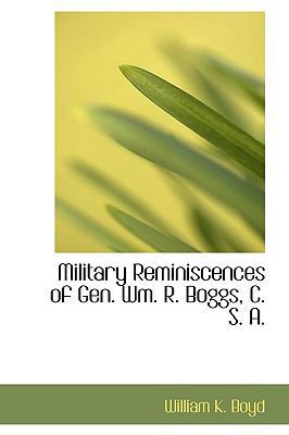 Military Reminiscences of Gen. Wm. R. Boggs, C.... 1110460791 Book Cover