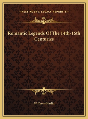 Romantic Legends Of The 14th-16th Centuries 1169701787 Book Cover