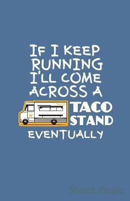 If I Keep Running I'll Come Across a Taco Stand... 109044835X Book Cover