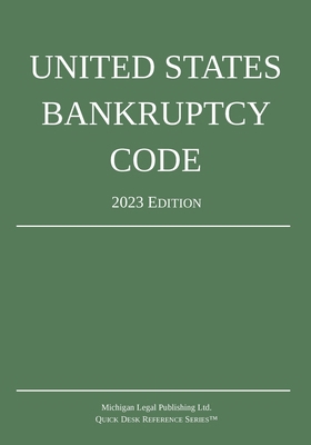 United States Bankruptcy Code; 2023 Edition 1640021329 Book Cover