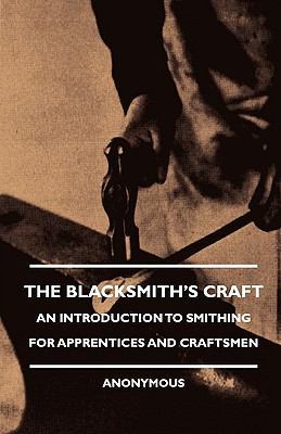 The Blacksmith's Craft - An Introduction to Smi... 144465652X Book Cover