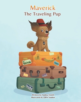 Maverick The Traveling Pup: A fun and education... B0CLHL9BYW Book Cover