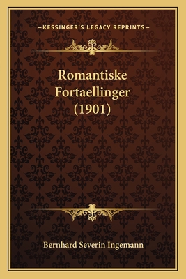 Romantiske Fortaellinger (1901) [Danish] 1165799502 Book Cover