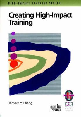 Creating High-Impact Training: A Practical Guide 078795098X Book Cover