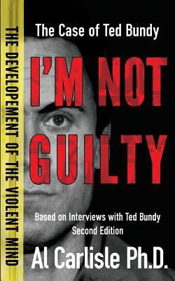 I'm Not Guilty: The Case of Ted Bundy (The Deve... 149756719X Book Cover
