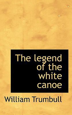 The Legend of the White Canoe 1117505715 Book Cover