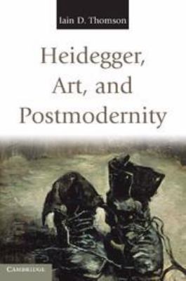 Heidegger, Art, and Postmodernity 0511976607 Book Cover