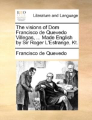 The Visions of Dom Francisco de Quevedo Villega... 1140757288 Book Cover