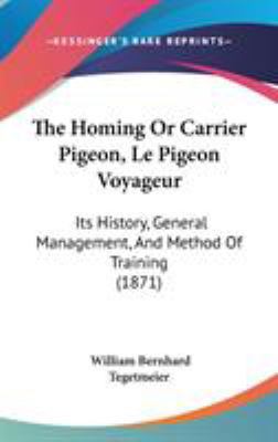 The Homing Or Carrier Pigeon, Le Pigeon Voyageu... 110442049X Book Cover