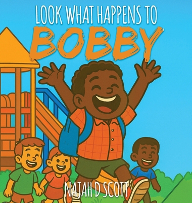 Look What Happens to Bobby B0GDS4Z375 Book Cover