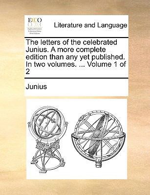 The letters of the celebrated Junius. A more co... 1170445470 Book Cover