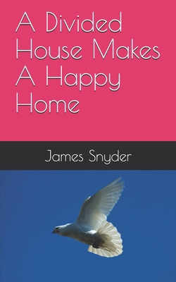 A Divided House Makes A Happy Home B09CRTMFMY Book Cover