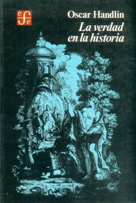 La Verdad En La Historia [Spanish] 9681611209 Book Cover