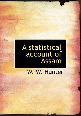A Statistical Account of Assam 111390402X Book Cover