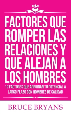 Factores Que Romper las Relaciones y Que Alejan... [Spanish] B0DHTKHMXD Book Cover