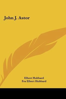 John J. Astor 1161566643 Book Cover