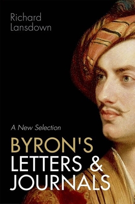 Byron's Letters and Journals: A New Selection 0198722559 Book Cover
