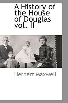 A History of the House of Douglas Vol. II 1103728067 Book Cover