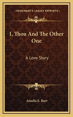 I, Thou And The Other One: A Love Story 1163864609 Book Cover