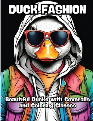 Duck Fashion: Beautiful Ducks with Coveralls an... B0CQLFB9FS Book Cover