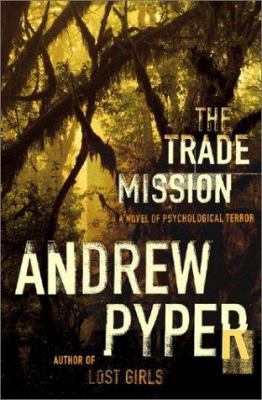 The Trade Mission: A Novel of Psychological Terror 0743234227 Book Cover