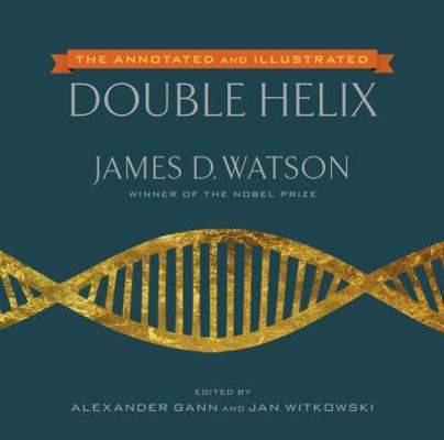 The Annotated and Illustrated Double Helix 1476715491 Book Cover