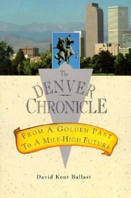 The Denver Chronicle: From a Golden Past to a M... 0884152014 Book Cover