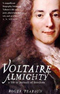 Voltaire Almighty: A Life in Pursuit of Freedom 0747579571 Book Cover