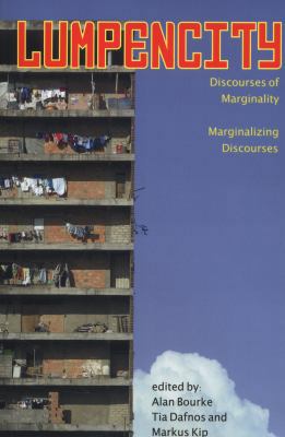 Lumpencity: Discourses of Marginality - Margina... 1926958160 Book Cover