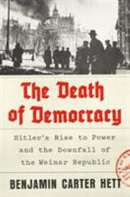 The Death of Democracy: Hitler's Rise to Power ... 1250162505 Book Cover