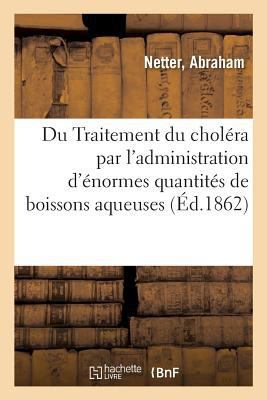 Traitement Du Choléra Par l'Administration, Cou... [French] 2329053622 Book Cover