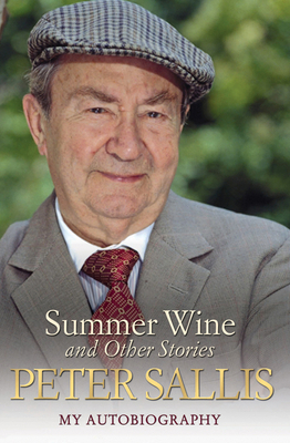Summer Wine and Other Stories: My Autobiography 1782197451 Book Cover
