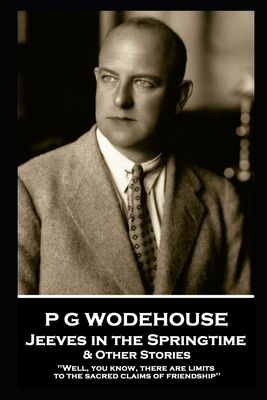 P G Wodehouse - Jeeves in the Springtime & Othe... B087SFM9GF Book Cover