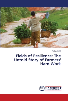 Fields of Resilience: The Untold Story of Farme... 6207651677 Book Cover