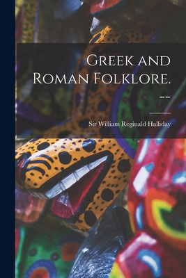 Greek and Roman Folklore. -- 1013998375 Book Cover