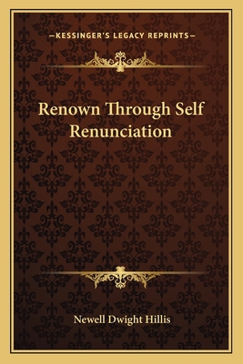 Renown Through Self Renunciation 1162824972 Book Cover