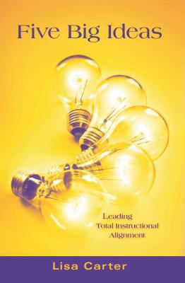 Five Big Ideas: Leading Total Instructional Ali... 1934009237 Book Cover
