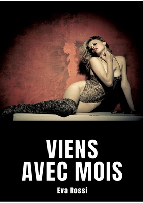 Viens avec mois: Nouvelle de Sexe - Histoire Ér... [French] 3347935357 Book Cover