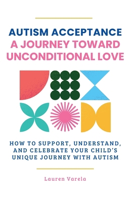 Autism Acceptance: A Journey Toward Uncondition... B0DL45GCQW Book Cover