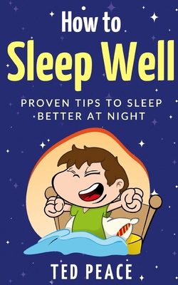 How to Sleep Well: Proven tips to sleep better ... B084QL41Z9 Book Cover
