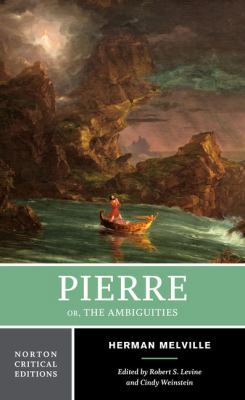 Pierre Or, the Ambiguities: A Norton Critical E... 0393938948 Book Cover