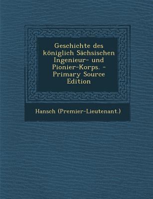 Geschichte Des Koniglich Sachsischen Ingenieur-... [German] 1294871730 Book Cover
