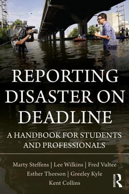 Reporting Disaster on Deadline: A Handbook for ... 0415990963 Book Cover