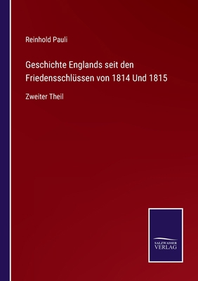 Geschichte Englands seit den Friedensschlüssen ... [German] 3752536985 Book Cover
