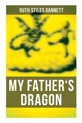 My Father's Dragon 8027274168 Book Cover