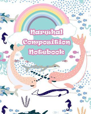 Narwhal Composition Notebook 1073671143 Book Cover