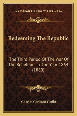 Redeeming The Republic: The Third Period Of The... 1164948792 Book Cover